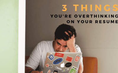 3 Things You’re Overthinking to Make Your Resume Stand Out