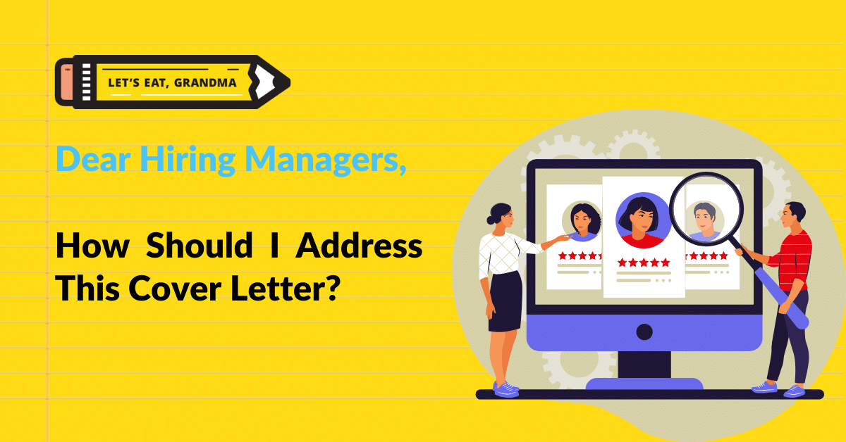 A title graphic featuring the text "Dear Hiring Manager" in fancy text, followed by the question "How Should I Address This Cover Letter?" on a background of notebook paper with Let's Eat, Grandma's yellow pencil logo in the bottom right corner.