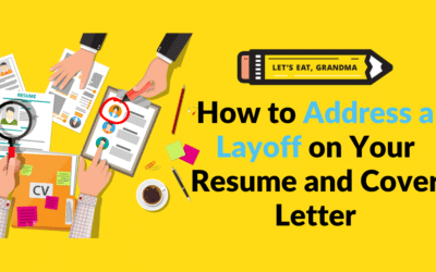 How to Address a Layoff on Your Resume and Cover Letter