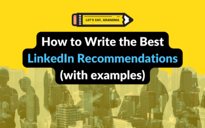 The Best LinkedIn Recommendations Look Like This (Featuring Examples)