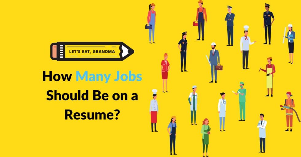 How Many Jobs Should Be on a Resume? | Let's Eat, Grandma