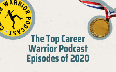 The Top Career Warrior Podcast Episodes of 2020