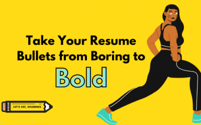 Take Resume Bullet Points from Boring to Bold in 4 Steps