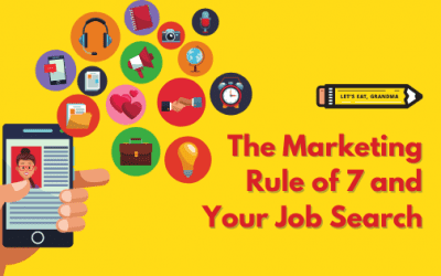 The Marketing Rule of 7 and Your Job Search