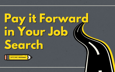 Why You Should Pay It Forward During Your Job Search