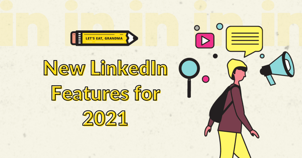 New LinkedIn Features for 2021: Understanding the New Cover Story and