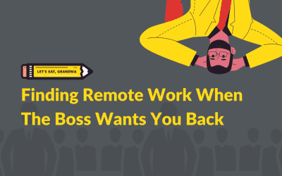 Finding Remote Work When the Boss Wants You Back