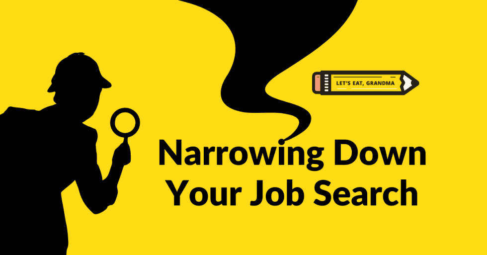 The Job Search Is Overwhelming Heres How To Narrow Your List Let S