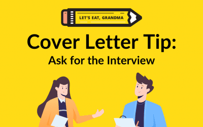 Ask for the Interview: A Simple Cover Letter Tip That Works