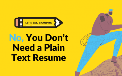 No, PLEASE Don’t Submit a Plain Text Resume to Job Postings