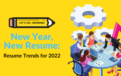 New Year, New Resume: Resume Trends for 2022 and Beyond