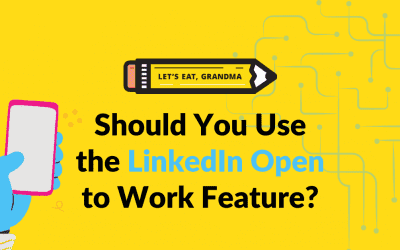 LinkedIn’s Open to Work Feature: When and How You Should Use It