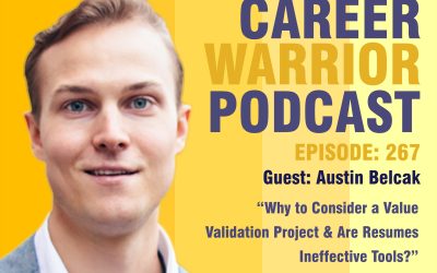 #267) Why to Consider a Value Validation Project & Are Resumes Ineffective Tools? | Austin Belcak