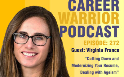 Career Warrior Podcast #272) Cutting Down and Modernizing Your Resume, Dealing with Ageism | Virginia Franco