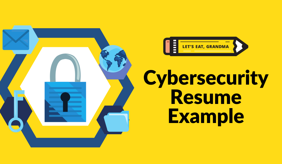 Cybersecurity Resume Example: Learn What Makes it Great