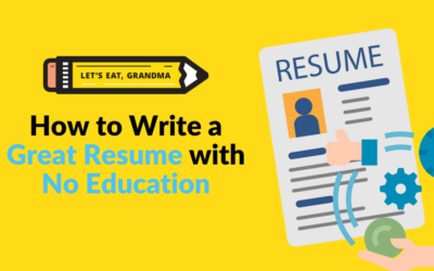 How to Write a Great Resume With No Education (Or No Degree)