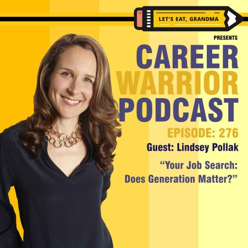 Career Warrior Podcast #276) Your Job Search: Does Generation Matter? | Lindsey Pollak