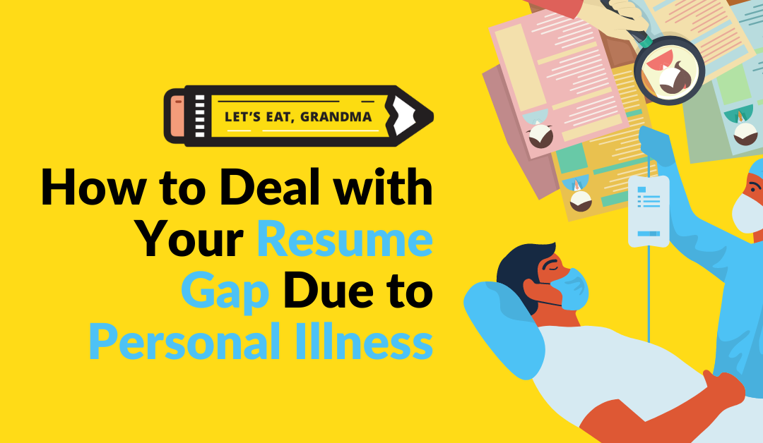 How to Deal with a Resume Gap Due to Illness