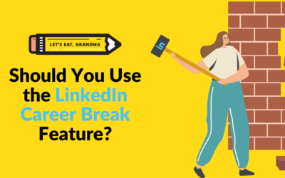 Should You Use the LinkedIn Career Break Feature?