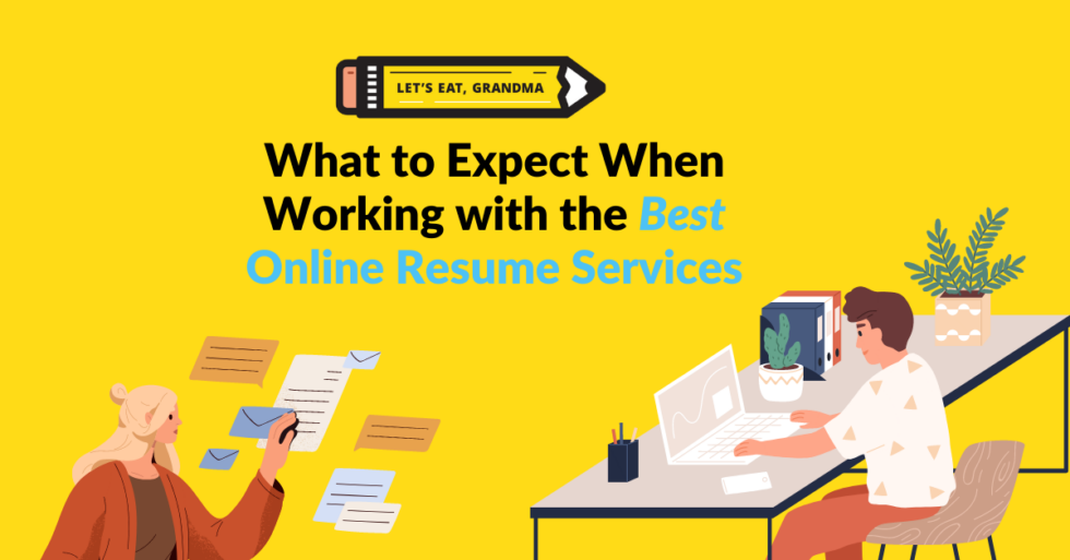 Working With the Best Online Resume Services | Let's Eat, Grandma