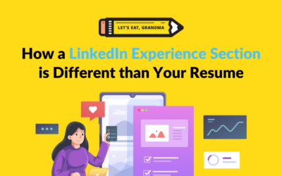 How a LinkedIn Experience Section is Different Than Your Resume