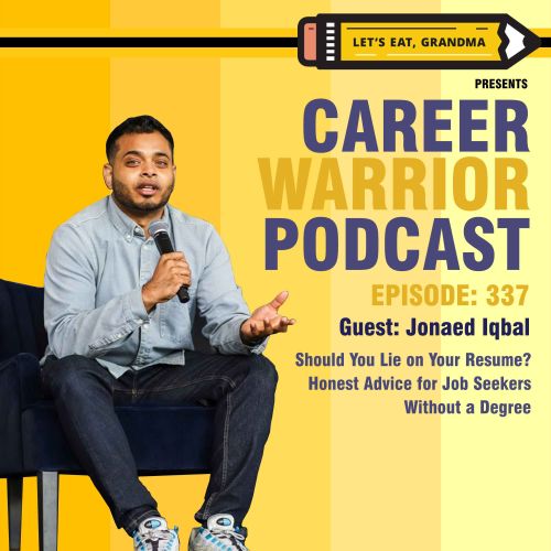 Career Warrior Podcast #337) Should You Lie on Your Resume? | Honest Advice for Job Seekers Without a Degree