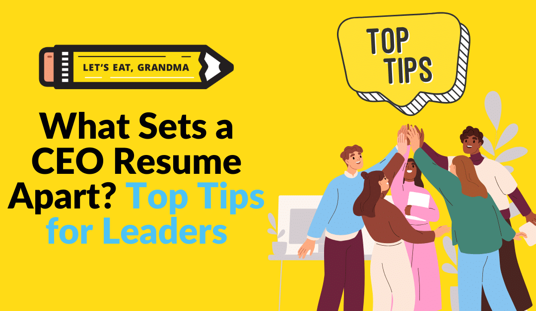 What Sets a CEO Resume Apart? Top Tips for Leaders