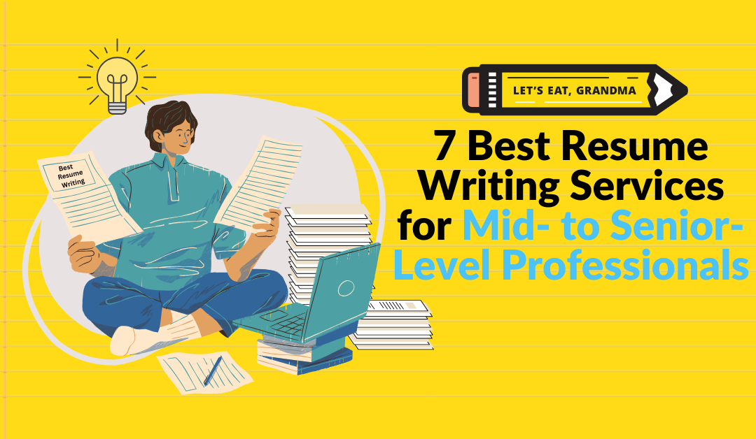 7 Best Resume Writing Services for Mid- to Senior-Level Professionals